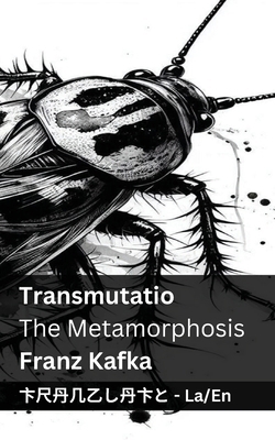 Transmutatio / The Metamorphosis: Tranzlaty Lat... [Latin] 1835665179 Book Cover