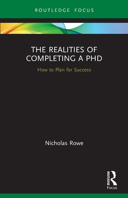 The Realities of Completing a PhD: How to Plan ... 0367677644 Book Cover