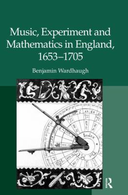 Music, Experiment and Mathematics in England, 1... 0754665267 Book Cover