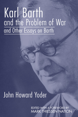 Karl Barth and the Problem of War, and Other Es... 1592443575 Book Cover