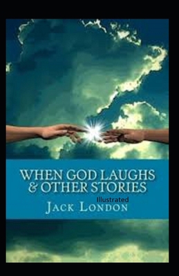 When God Laughs & Other Stories Illustrated