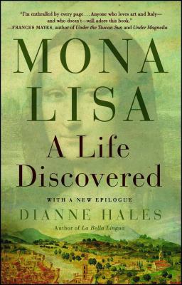 Mona Lisa: A Life Discovered 1451658974 Book Cover