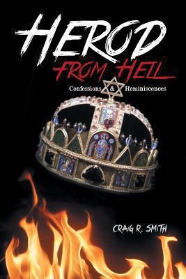 Herod from Hell: Confessions and Reminiscences 1491829508 Book Cover