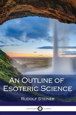 An Outline of Esoteric Science 1543103456 Book Cover