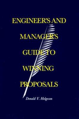 Engineer's and Manager's Guide to Winning Propo... 0890067805 Book Cover