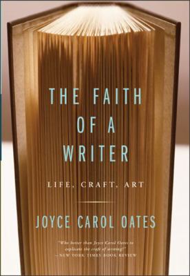 The Faith of a Writer: Life, Craft, Art B000BKLO3Q Book Cover