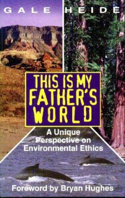 This is My Father's World: A Unique Perspective... 0939513390 Book Cover