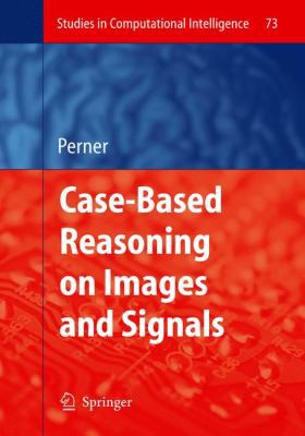 Case-Based Reasoning on Images and Signals 3642092217 Book Cover