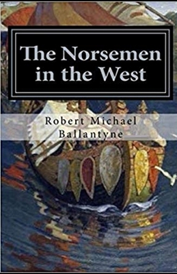 The Norsemen in the West Illustrated B092P78Q84 Book Cover