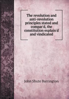 The revolution and anti-revolution principles s... 5518842686 Book Cover