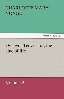 Dynevor Terrace: Or, the Clue of Life - Volume 2 3842454961 Book Cover