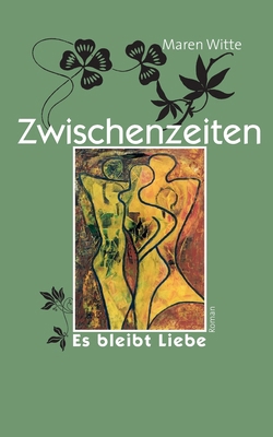 Zwischenzeiten: Es bleibt Liebe [German] 3758302838 Book Cover