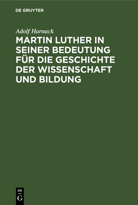 Martin Luther in Seiner Bedeutung Für Die Gesch... [German] 3111265722 Book Cover