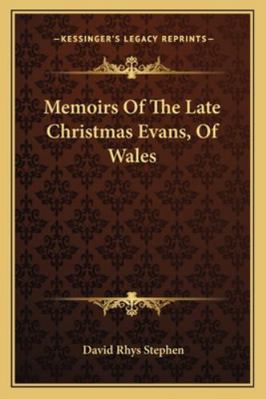 Memoirs Of The Late Christmas Evans, Of Wales 1163278513 Book Cover