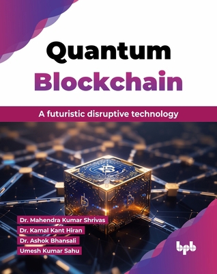 Quantum Blockchain: A futuristic disruptive tec... 9355513569 Book Cover