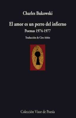 El amor es un perro del infierno: Poemas 1974 -... [Spanish] 8498957451 Book Cover