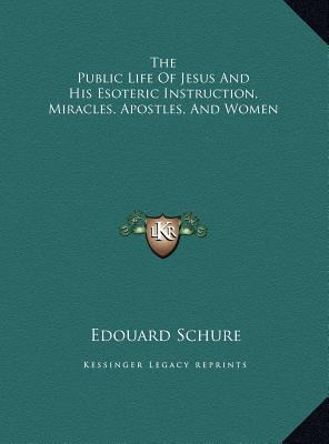 The Public Life Of Jesus And His Esoteric Instr... 1169452140 Book Cover