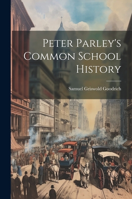 Peter Parley's Common School History 1021656291 Book Cover