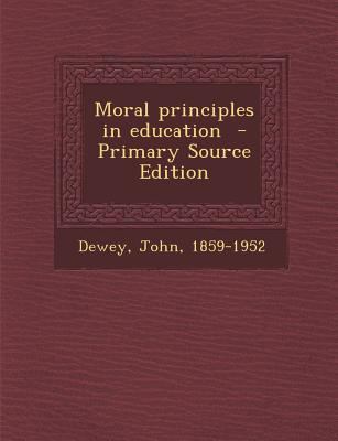 Moral Principles in Education 1287666825 Book Cover