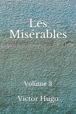 Les Mis?rables: Volume 3: (Aberdeen Classics Co... B08F6Y51P8 Book Cover