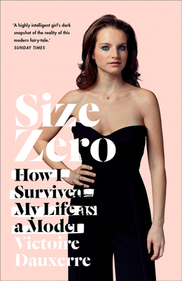 Size Zero: How I Survived My Life as a Model 0008220522 Book Cover