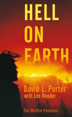 Hell on Earth: The Wildfire Pandemic 0765352540 Book Cover