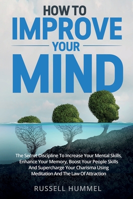How to Improve Your Mind: The Secret Discipline... 1914562240 Book Cover