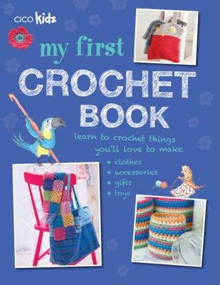 My First Crochet Book: 35 Fun and Easy Crochet ... 1908862572 Book Cover