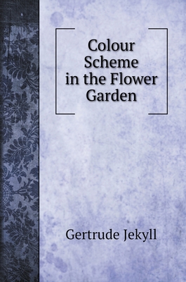 Colour Scheme in the Flower Garden 5519705437 Book Cover