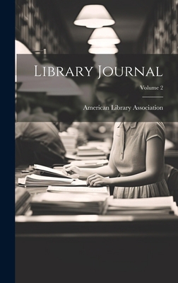 Library Journal; Volume 2 1021048887 Book Cover