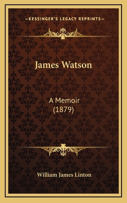 James Watson: A Memoir (1879) 1168949912 Book Cover