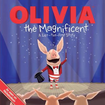 Olivia the Magnificent: A Lift-The-Flap Story 1416982973 Book Cover