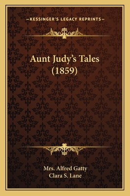 Aunt Judy's Tales (1859) 1164582399 Book Cover