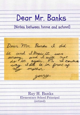 Dear Mr. Banks: Notes between home and school 1543109470 Book Cover