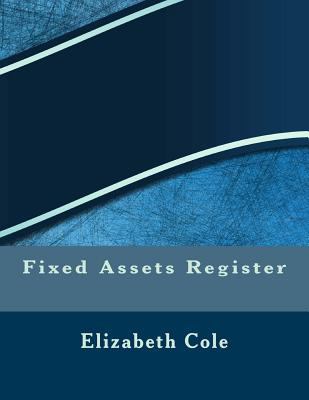 Fixed Assets Register 1542755611 Book Cover