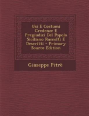 Usi E Costumi Credenze E Pregiudizi del Popolo ... [Italian] 1293507644 Book Cover