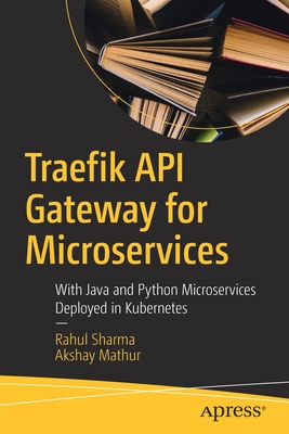 Traefik API Gateway for Microservices: With Jav... 1484263758 Book Cover