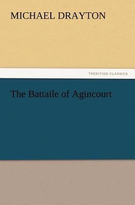 The Battaile of Agincourt 3847217496 Book Cover