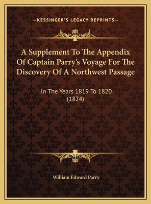 A Supplement To The Appendix Of Captain Parry's... 1169758584 Book Cover