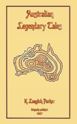 Australian Legendary Tales 1907256415 Book Cover
