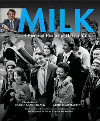 Milk: A Pictorial History of Harvey Milk 1557048290 Book Cover
