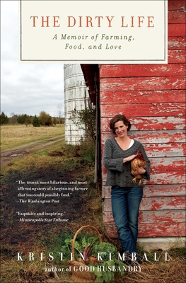 The Dirty Life: A Memoir of Farming, Food, and ... 1416551611 Book Cover