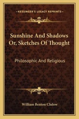 Sunshine And Shadows Or, Sketches Of Thought: P... 1163123935 Book Cover