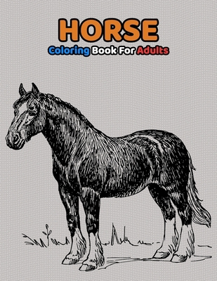 Paperback Horse Coloring Book For Adults: Beautiful Horses Breeds and Relaxing Patterns Book