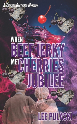 When Beef Jerky Met Cherries Jubilee 1522993061 Book Cover