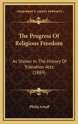 The Progress Of Religious Freedom: As Shown In ... 116517300X Book Cover