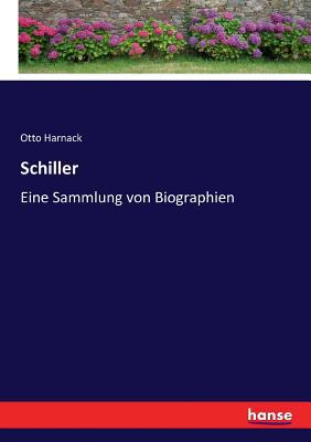 Schiller: Eine Sammlung von Biographien [German] 3744633098 Book Cover