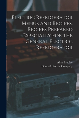 Electric Refrigerator Menus and Recipes. Recipe... 1015176704 Book Cover