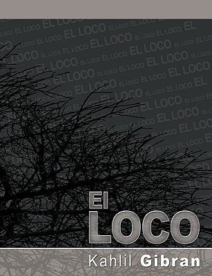 El Loco [Spanish] 1607961911 Book Cover