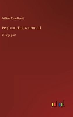 Perpetual Light; A memorial: in large print 3368354779 Book Cover